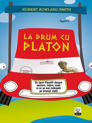 cover image of La drum cu Platon. Ce spun filosofii despre naștere, iubire, copii și ce se mai întâmplă pe drumul vieții